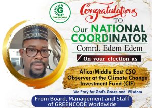 Read more about the article GREENCODE National Coordinator Elected as the Africa/Middle East CSO observer at the Climate change Investment Fund(CIF)