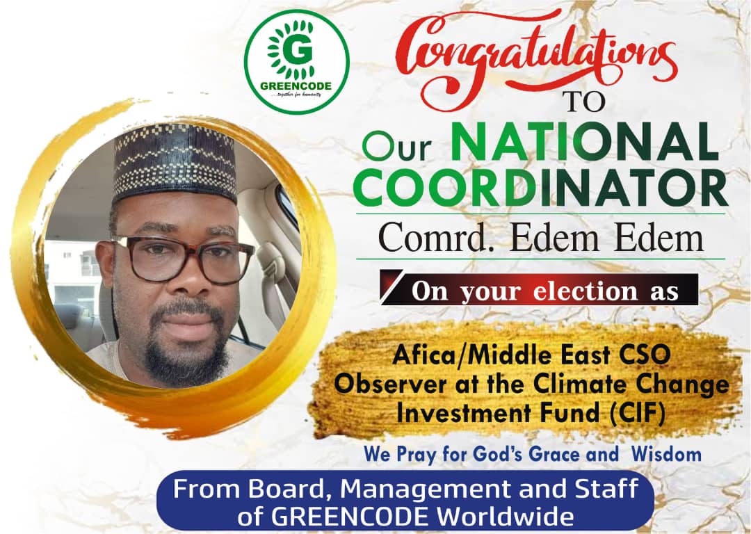You are currently viewing GREENCODE National Coordinator Elected as the Africa/Middle East CSO observer at the Climate change Investment Fund(CIF)